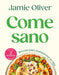 Come Sano / Eat Yourself Healthy by Jamie Oliver