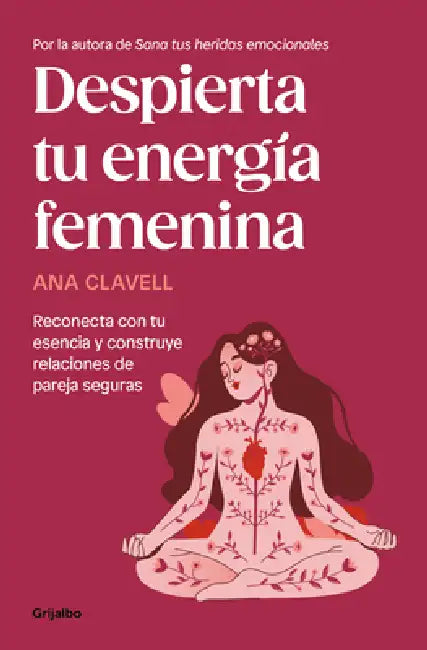 Despierta Tu Energía Femenina / Awaken Your Feminine Energy by Ana Clavell
