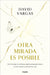 Otra Mirada Es Posible / Another Perspective Is Possible by David Vargas