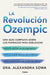 La Revoluciã3n Ozempic / The Ozempic Revolution by Alexandra Sowa