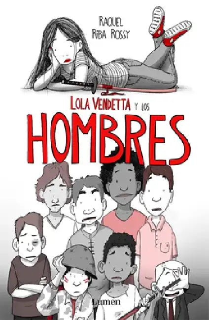 Lola Vendetta Y Los Hombres / Lola Vendetta and Men by Raquel Riba Rossy