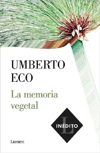 La Memoria Vegetal / Plant Memory by Umberto Eco