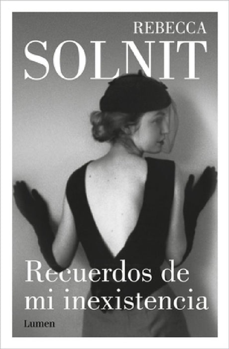 Recuerdos de Mi Inexistencia / Recollections of My Nonexistence: A Memoir by Rebecca Solnit