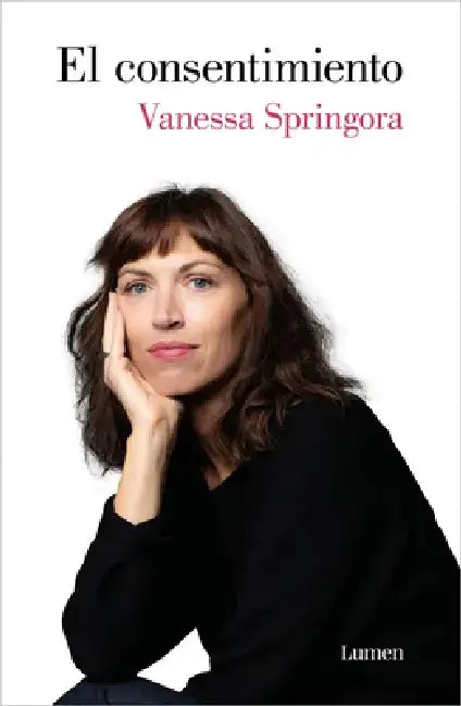 El Consentimiento / Consent by Vanessa Springora