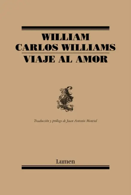 Viaje Al Amor / Journey to Love by William Carlos Williams