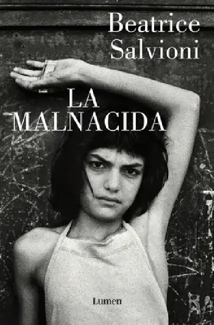 La Malnacida / The Wicked One by Beatrice Salvioni