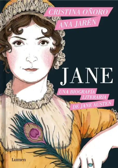 Jane. Una Biografía Literaria de Jane Austen / Jane. a Literary Biography of Jane Austen by Cristina Oñoro, Ana Jarén