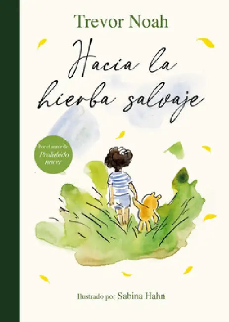 Hacia La Hierba Salvaje / Into the Uncut Grass by Trevor Noah