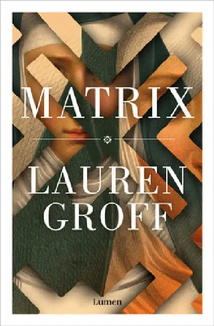 Matrix (Spanish Edition) by Lauren Groff