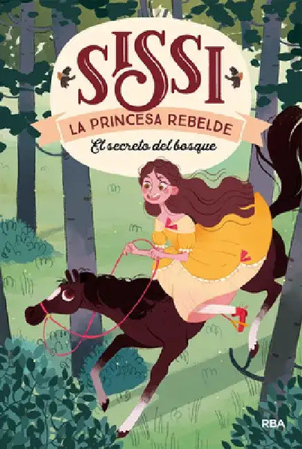 El Secreto del Bosque. Sissi, La Princesa Rebelde 1 / The Secret in the Forest by Cinta Villalobos