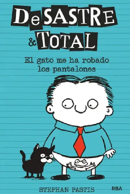 El Gato Me Ha Robado Los Pantalones / Timmy Failure: The Cat Stole My Pants by Stephan Pastis