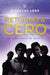Retorno a Cero / Return to Zero by Pittacus Lore