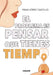 El Problema Es Que Piensas Que Tienes Tiempo by Fran López Castillo