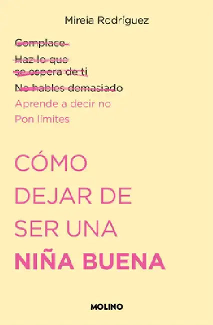 Cómo Dejar Ser Una Niña Buena by Mireia Rodríguez