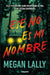 Ese No Es Mi Nombre / That's Not My Name by Megan Lally