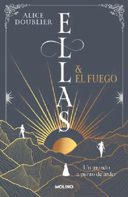Ellas Y El Fuego. Un Mundo a Punto de Arder / Them and the Fire by Alice Doublier