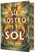 Su Rostro Es El Sol (Edición Especial Limitada Con Cantos Pintados Con Diseño) / His Face Is the Sun ( Special Limited Edition Spayed Edges) by Michelle Jabès Corpora