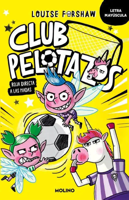 Club Pelotazos. Roja Directa a Las Hadas (Con Letra Mayúscula) / Bad United: Foul Play by Louise Forshaw