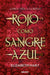 Rojo Como Sangre Azul / Red as Royal Blood by Elizabeth Hart