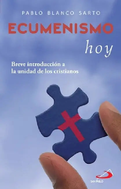 Ecumenismo hoy by Pablo Blanco Sarto