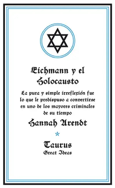 Eichmann Y El Holocausto / Eichmann and the Holocaust by Hannah Arendt
