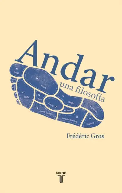 Andar, Una Filosofía / A Philosophy of Walking by Frédéric Gros
