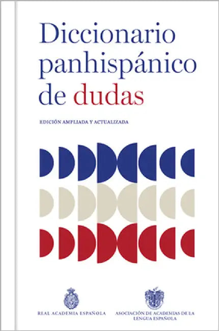 Diccionario Panhispánico de Dudas (Nueva Edición Revisada Y Actualizada)/ Panhispanic Dictionary of Doubts (New Updated Edition) by Real Academia Española