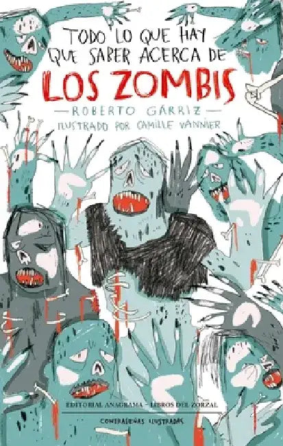 Todo Lo Que Hay Que Saber Acerca de Los Zombis by Roberto Garriz