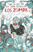 Todo Lo Que Hay Que Saber Acerca de Los Zombis by Roberto Garriz