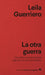 Otra Guerra, La by Leila Guerriero