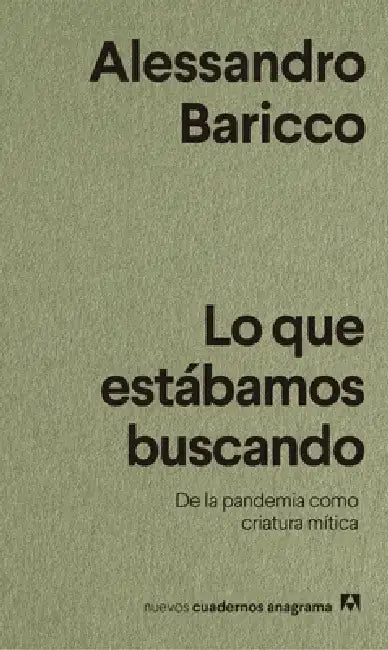 Lo Que Estabamos Buscando by Alessandro Baricco