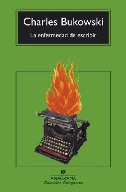 Enfermedad de Escribir, La -V2* by Charles Bukowski