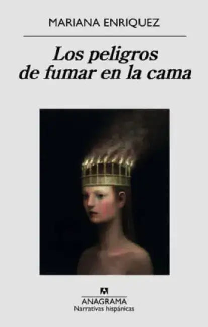 Los Peligros de Fumar En La Cama by Mariana Enriquez