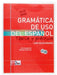 Gramatica de uso del Espanol - Teoria y practica by Luis Aragones