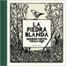 La Piedra Blanda / The Soft Stone by Cortés, Rodrigo