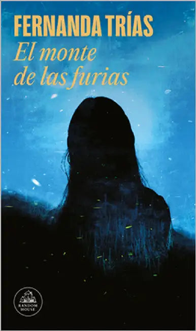 El Monte de Las Furias/ The Hill of Wrath by Trías, Fernanda