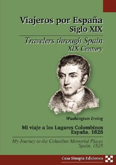 Mi viaje a los Lugares Colombinos. España. 1828 / My journey to the Columbus Memorial Places. Spain. 1828 by Washington Irving