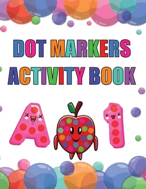 Dot Marker Activity Book: Alphabet Dot Marker Activity Book for Toddlers, Preschool and Kindergarten Book by Laura Bidden