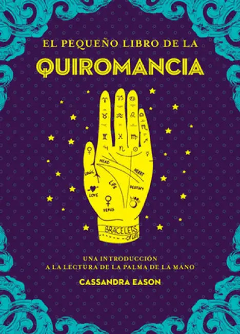 El Pequeño Libro de la Quiromancia by Cassandra Eason