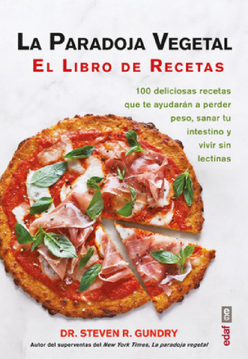 Paradoja Vegetal, La. El Libro de Cocina by Steven Gundry