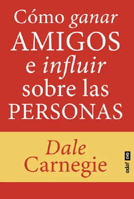 Cómo Ganar Amigos E Influir En Los Demás by Dale Carnegie