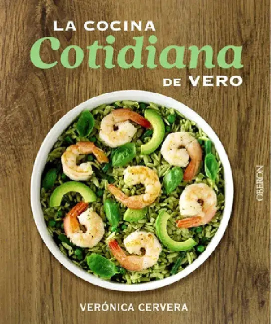 La Cocina Cotidiana de Vero by Veronica Cervera