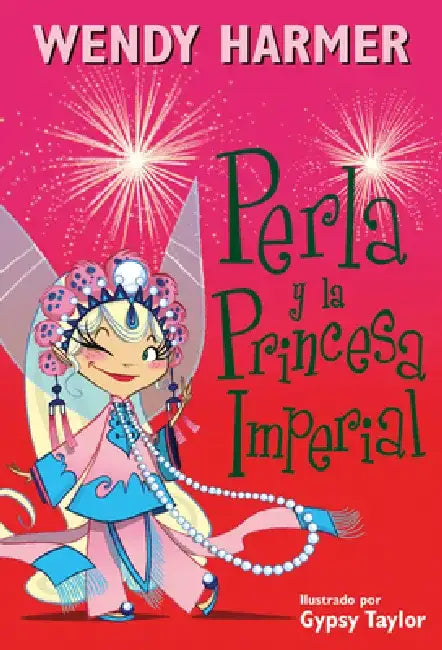 Perla Y La Princesa Imperial / Pearlie and the Imperial Princess by Wendy Harmer