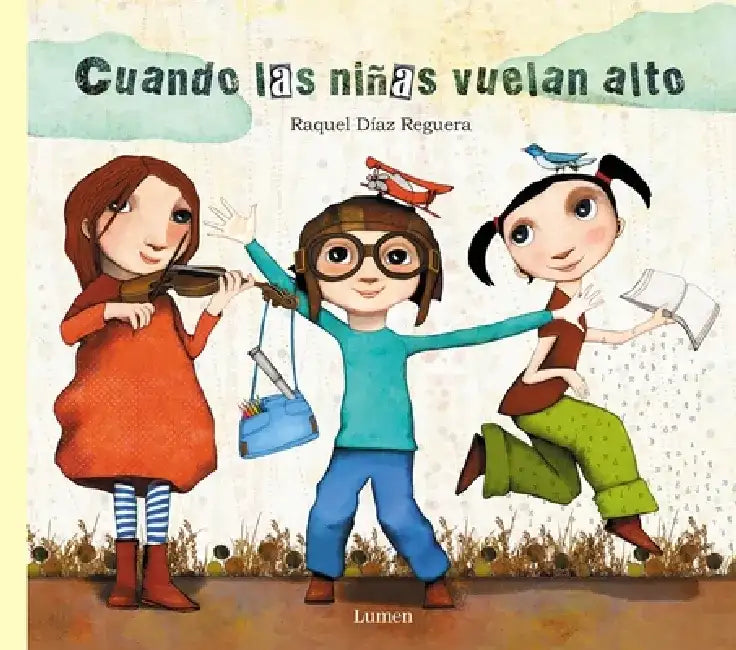 Cuando Las Ninas Vuelan Alto / When Girls Fly High by Raquel Diaz Reguera