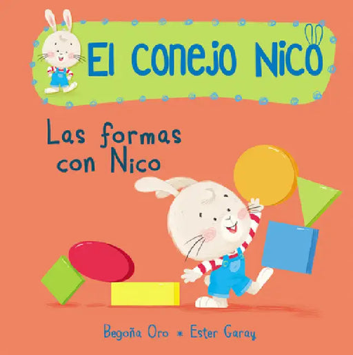 Formas. Las Formas Con Nico / Shapes with Nico. Book of Shapes: Libros En Español Para Niños by Begona Oro, Ester Garay