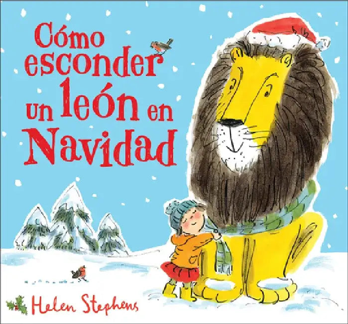 Como Esconder Un León En Navidad / How to Hide a Lion at Christmas by Helen Stephens