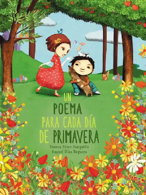 Un Poema Para Cada Día de Primavera / A Poem for Every Spring Day by Vanesa Perez-Sauquillo