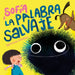 Sofía Y La Palabra Salvaje / Sofia and the Harsh Word by Purificación Hernández