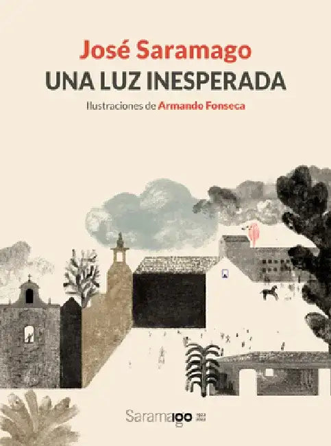Una Luz Inesperada / An Unexpected Light by José Saramago