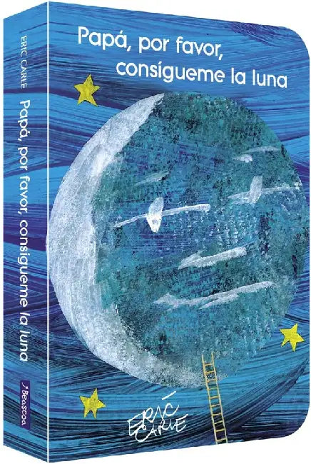 Papá Por Favor Consígueme La Luna by Eric Carle